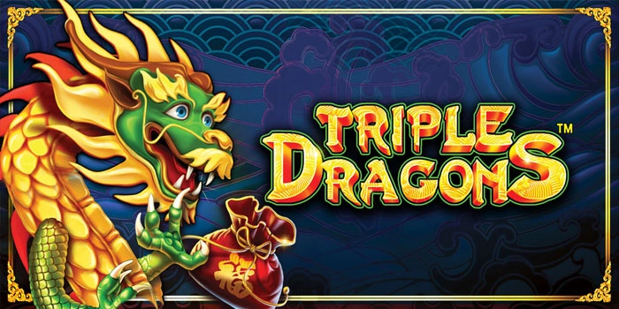 Spin Keberuntungan Triple Dragon Yang Datang Di Saat Tepat
